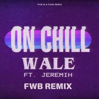On Chill (FWB Remix) (Dirty)