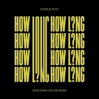 How Long (EDXs Dubai Skyline Remix) (Extended Mix)