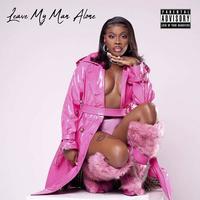 Leave My Man Alone (Dirty)