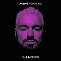 Don't Wake Me Up (Vibe Chemestry Remix) (Extended)