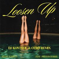 Loosen Up (DJ Kontrol & OTRO Remix) (Clean)