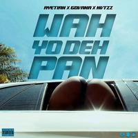 Wah Yo Deh Pan (Dirty)