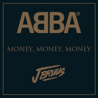 Money, Money, Money (J Bruus Remix)