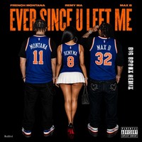 Ever Since U Left Me (Big Bronx Remix) (Dirty)