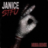 Janice STFU (MUKA Remix) (Dirty)