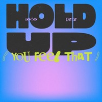 Hold Up (You Feel That) (Original Mix)