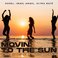 Movin' To The Sun (The Scene Kings Remix) (Original Mix)