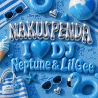 Nakupenda - I Love You (DJ Neptune & LilGee Remix) (Dirty)