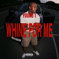 Whine For Me (Dirty)