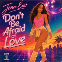 Don't Be Afraid of Love (Clean)