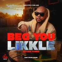 Beg U Likkle (Dirty)