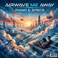 Airwave Me Away (Original Mix)