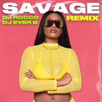 Savage (DJ ROCCO & DJ EVER B Remix)