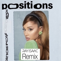 Positions (Ray Isaac Remix) (Club Mix)