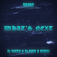 What's Next (DJ Rocco & DJ Ever B Remix) (Dirty)