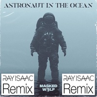 Astronaut In The Ocean (Ray Isaac Remix) (Dirty)
