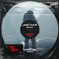 Astronaut In The Ocean (Joe Maz Remix) (Clean)