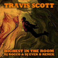 Highest In The Room (DJ Rocco & DJ Ever B Remix) (Dirty)